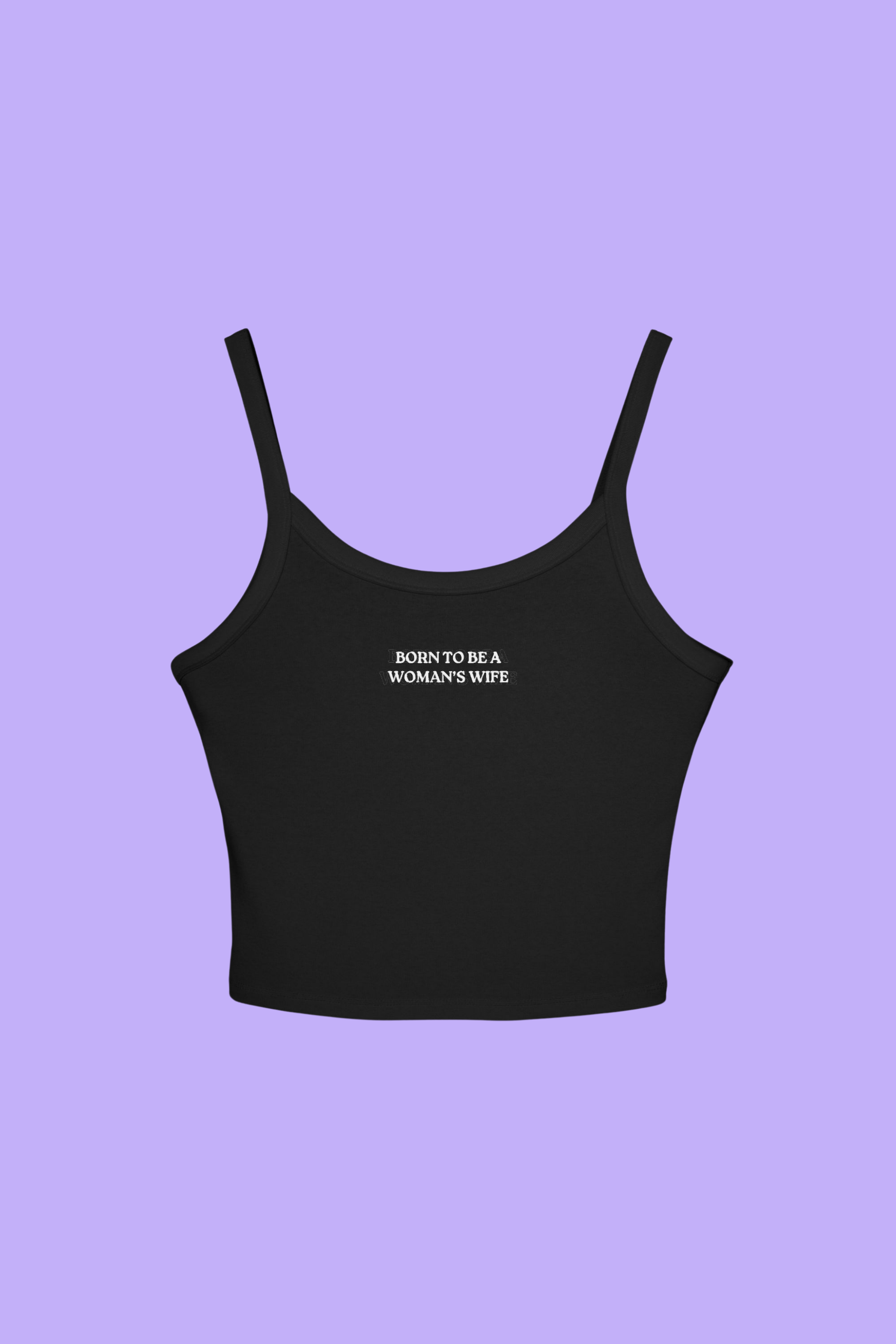 Born to be a Woman's Wife™ Spaghetti Strap Tank