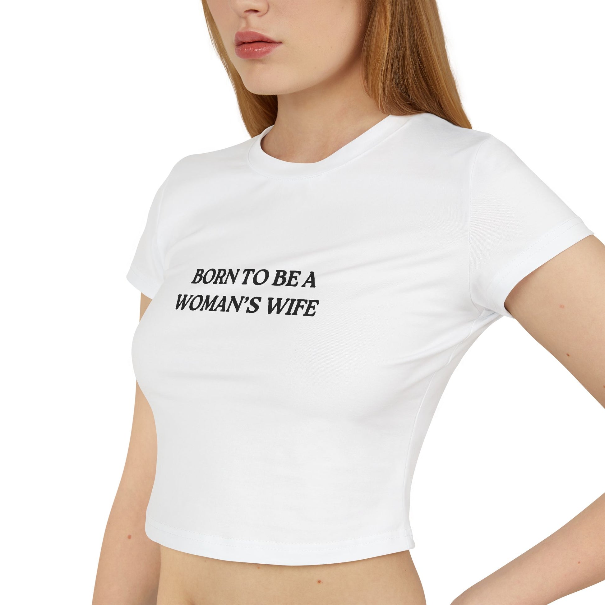 Born to be a Woman's Wife™ Baby Tee Shirt