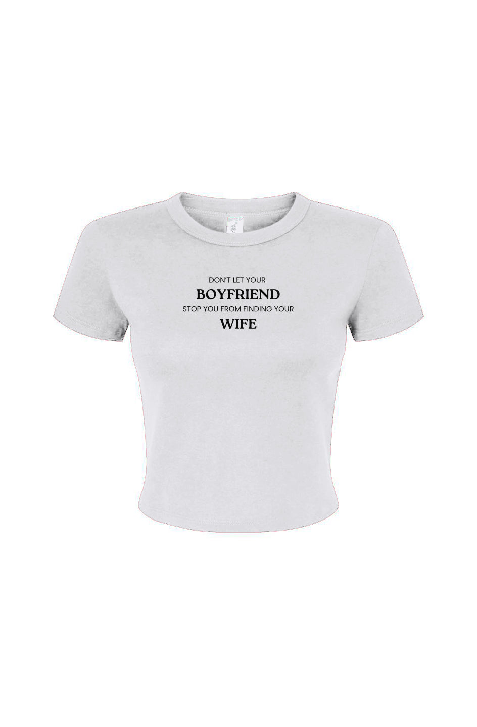 Don't Let Your BF Get In The Way Baby Tee