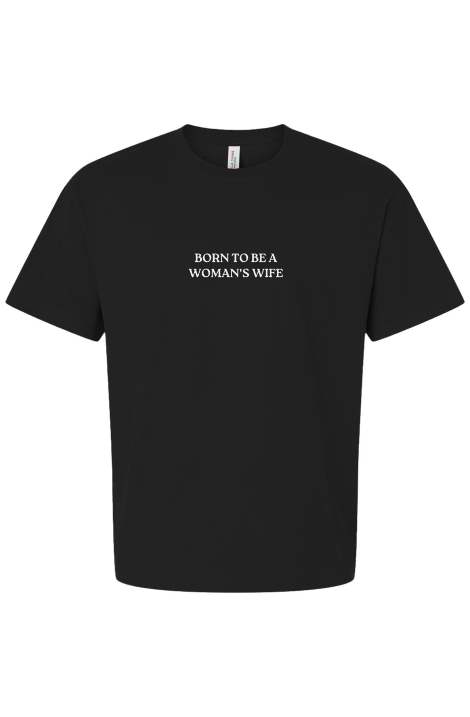 Black t-shirt with white text 'BORN TO BE A WOMAN'S WIFE' on a white background